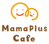 ママプラスカフェ